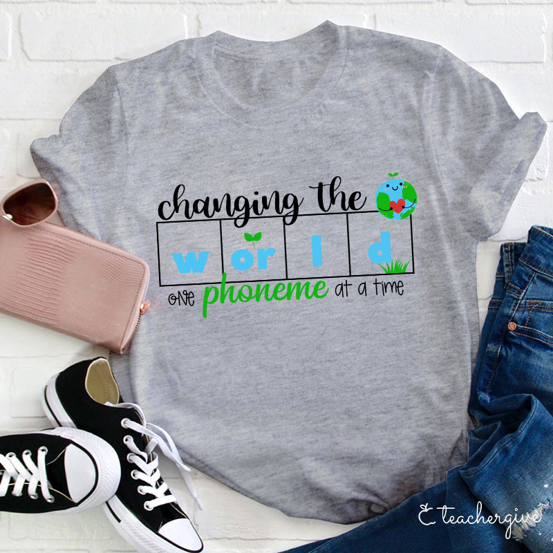 Changing The World One Phoneme At A Time Teacher T-Shirt