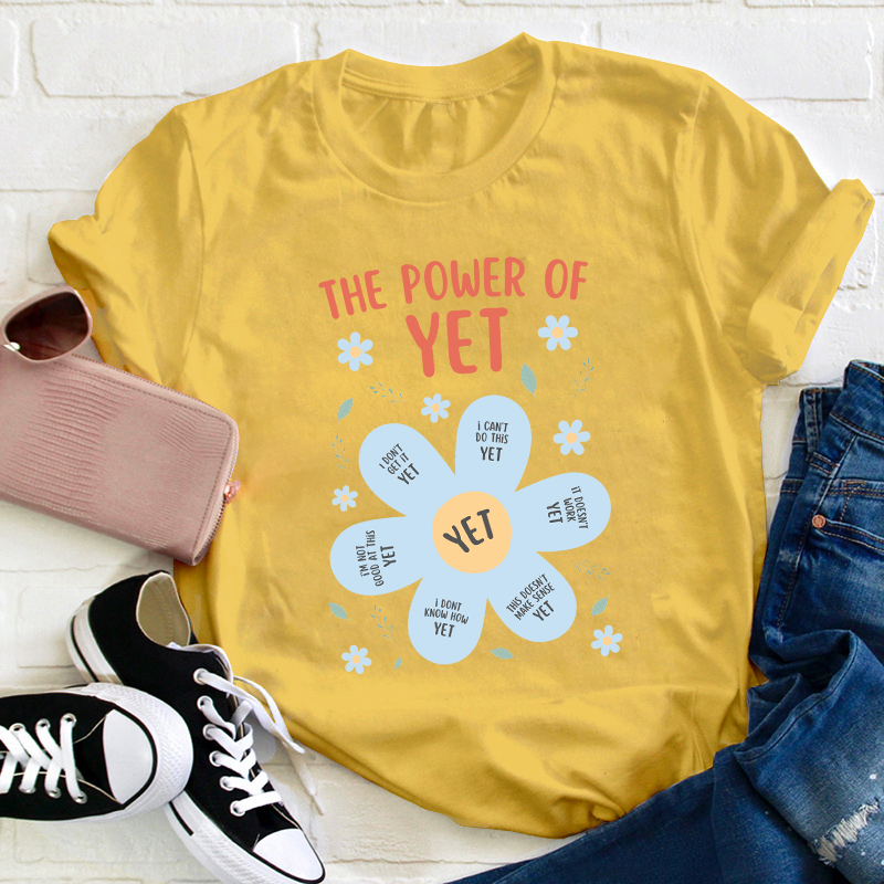 The Power Of Yet Teacher T-Shirt