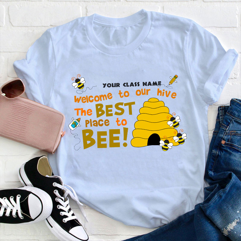 Personalized Welcome To Our Hive The Best Place To Bee Teacher T-Shirt