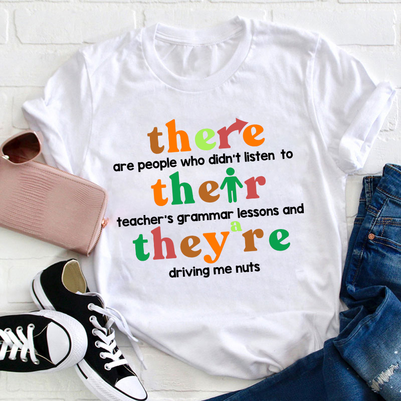 LatestThere Are People Who didn't Listen To Their Teacher's Grammar Lessons Teacher T-Shirt for Sale-Teachersgram