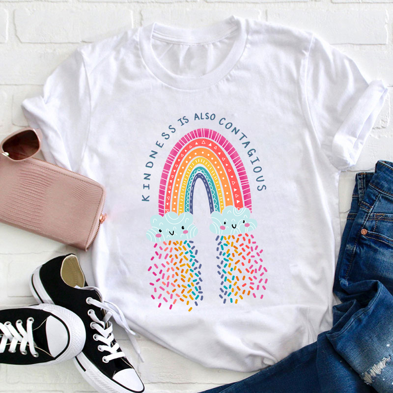 Kindness Is Also Contagious Teacher T-Shirt