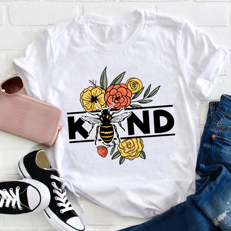 Kind Flowers And Bee Teacher T-Shirt