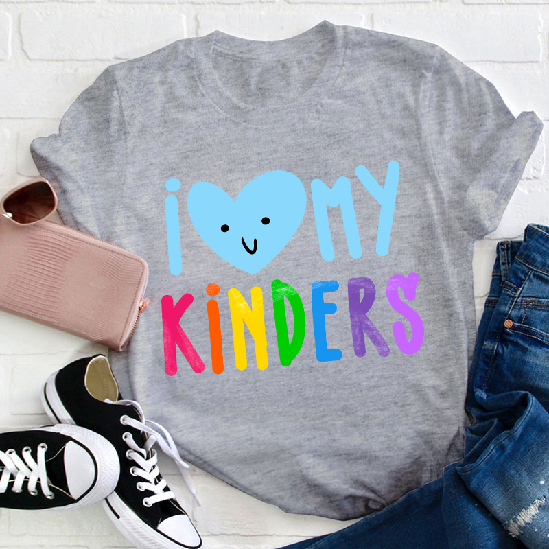 I Love My Kinders Teacher T-Shirt
