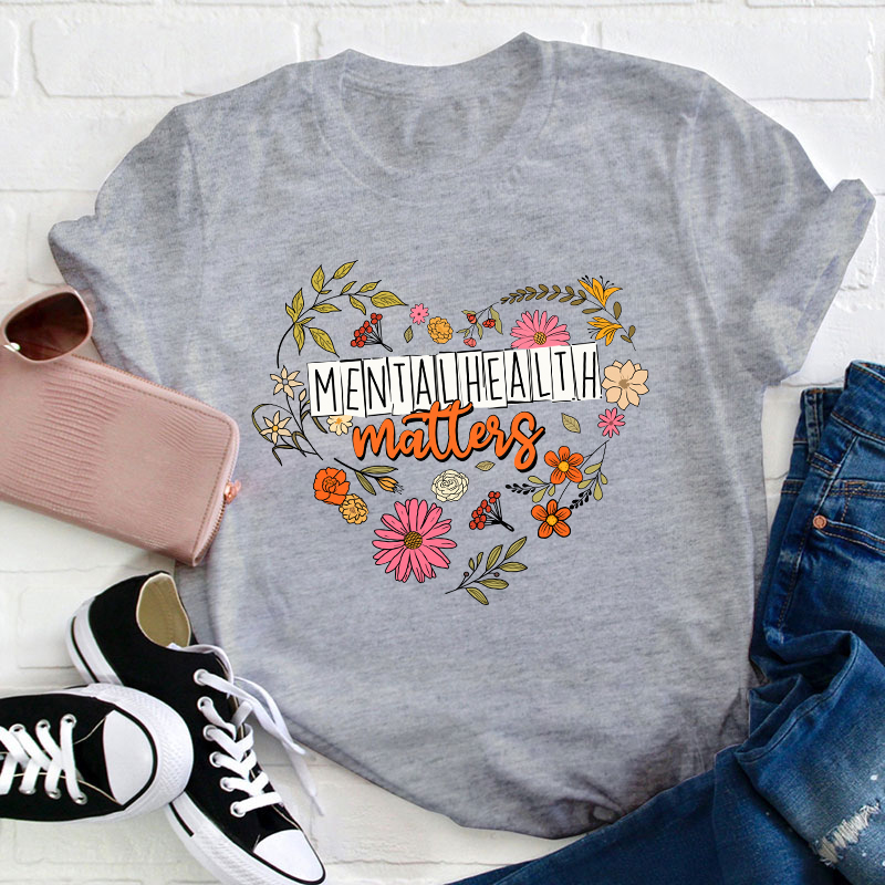Mental Health Matters Teacher T-Shirt