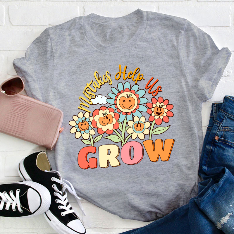 Mistakes Help Us Grow Teacher T-Shirt