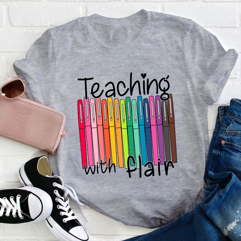 Teaching With Flair Teacher T-Shirt