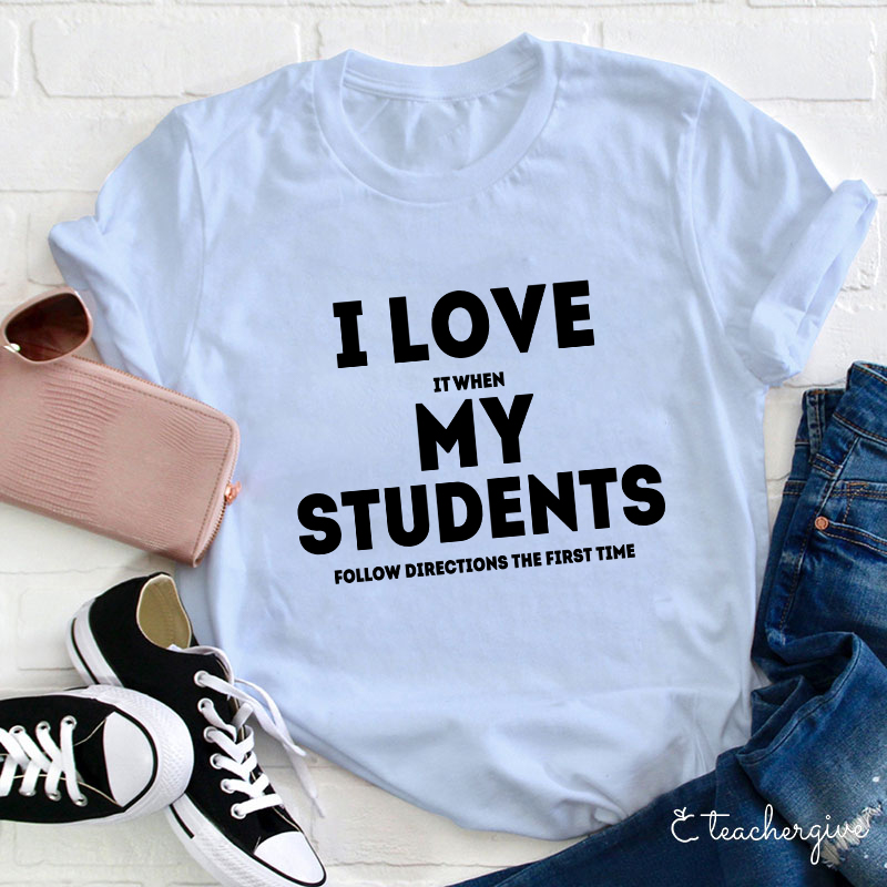 I Love My Students Teacher T-Shirt