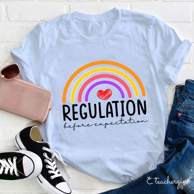 Regulation Before Expectation Rainbow Heart Teacher T-Shirt