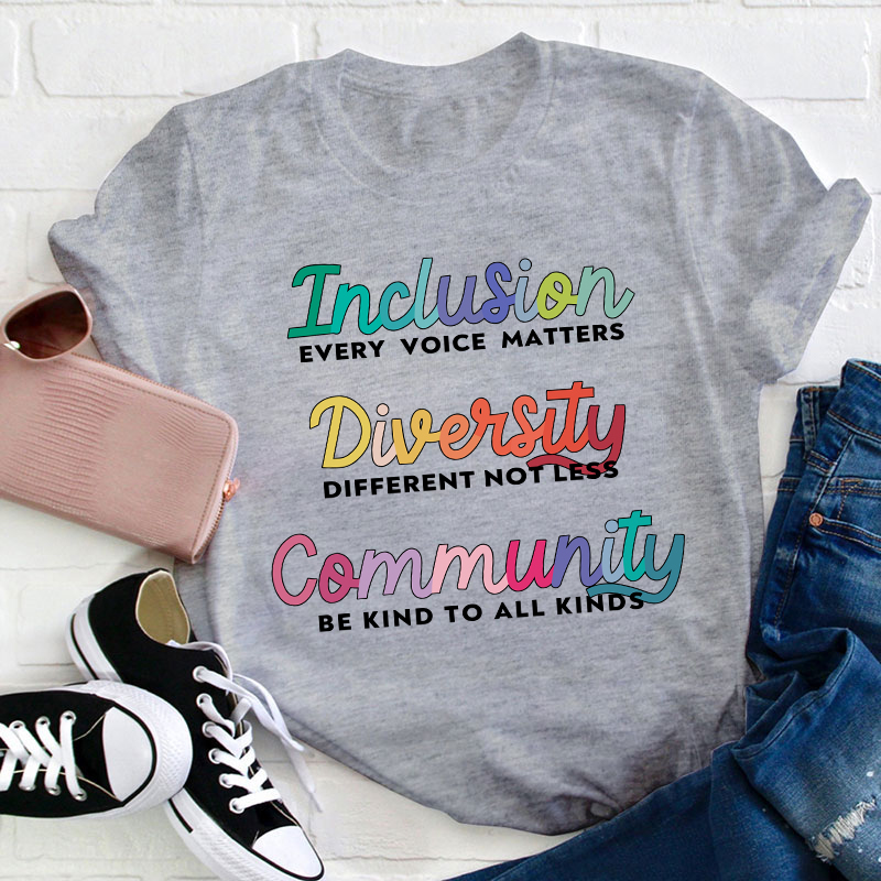 Inclusion Diversity Community Teacher T-Shirt