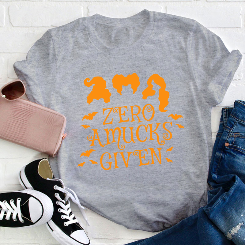 Zero Amucks Given Teacher T-Shirt
