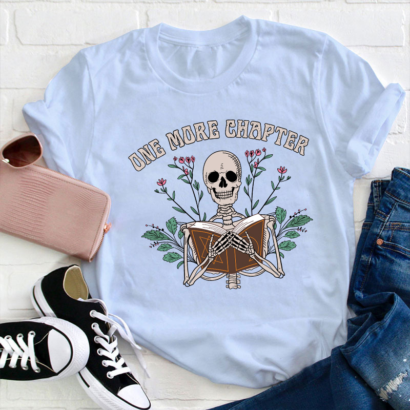 One More Chapter Teacher T-Shirt