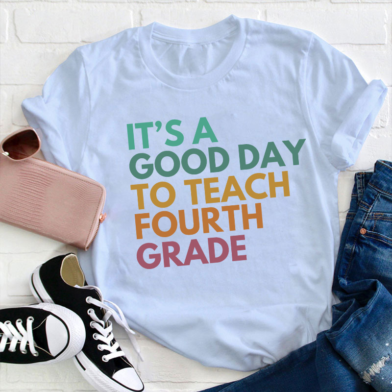 Personalized Grade It's A Good Day To Teach Teacher T-Shirt