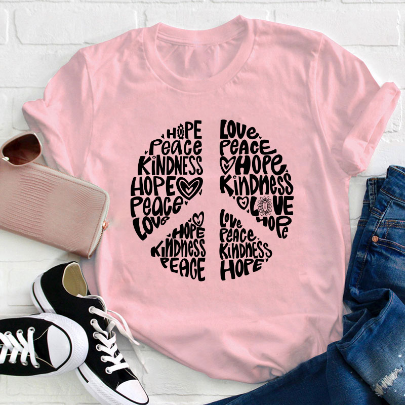 Love Peace Hope Kindness Teacher T-Shirt