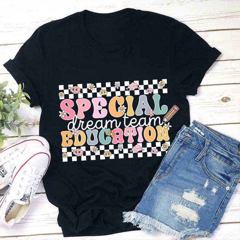 Special Education Dream Team Teacher T-Shirt
