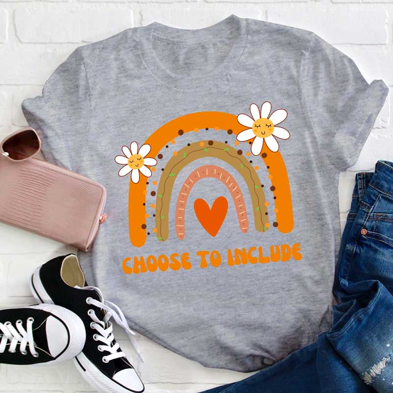 Choose To Include Teacher T-Shirt