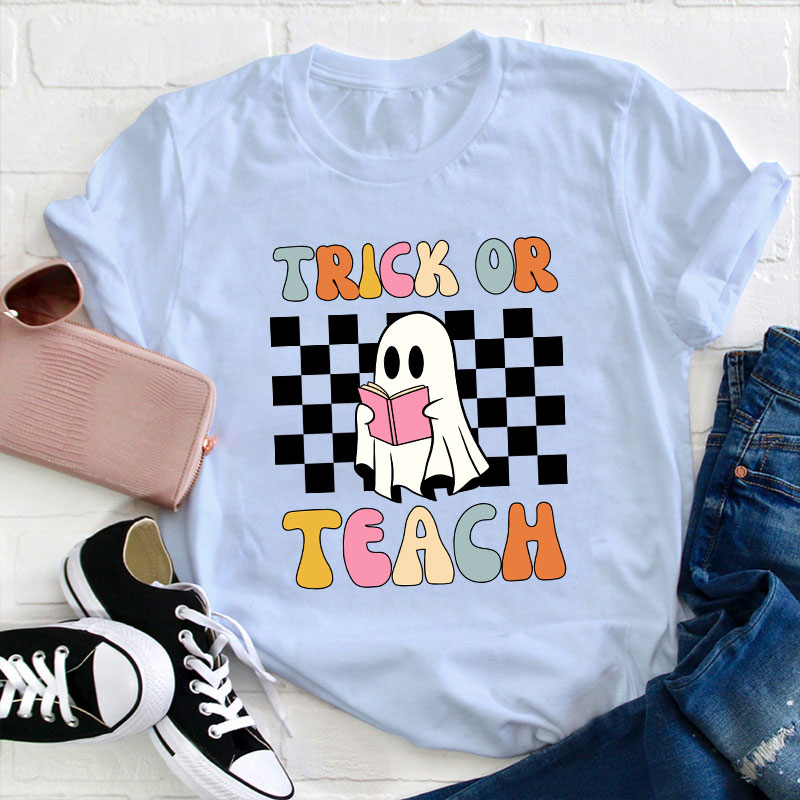 Trick Or Teach Teacher T-Shirt