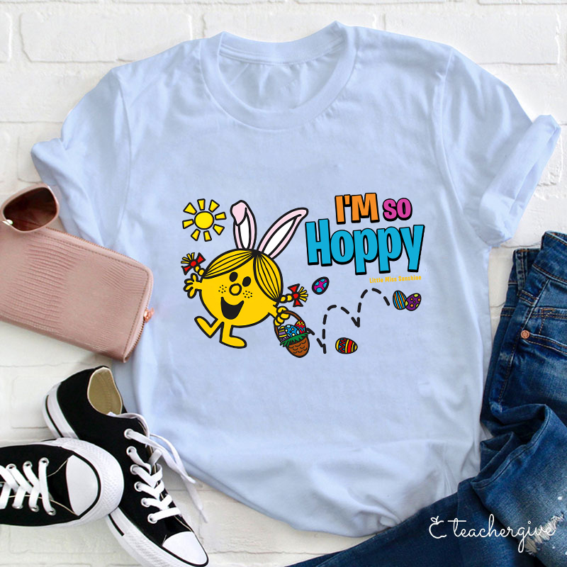 I'm So Hoppy Teacher T-Shirt