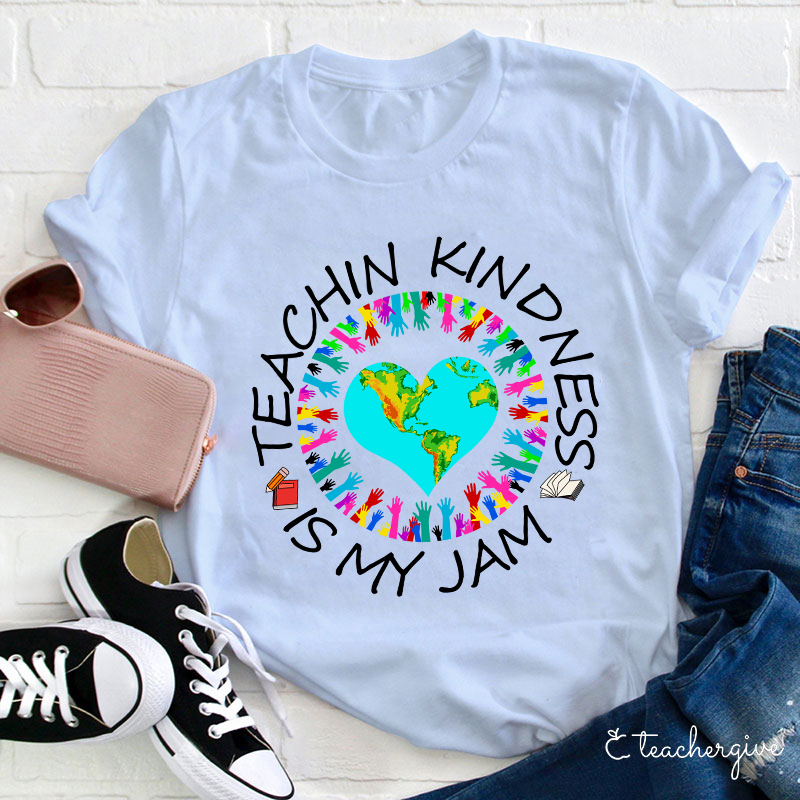 Teaching Kindness Is My Jam Teacher T-Shirt