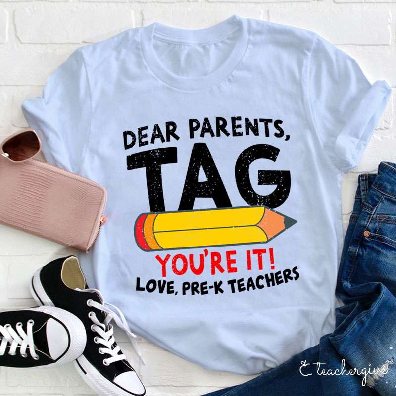 Personalized Dear Parents Tag You're It Teacher T-Shirt