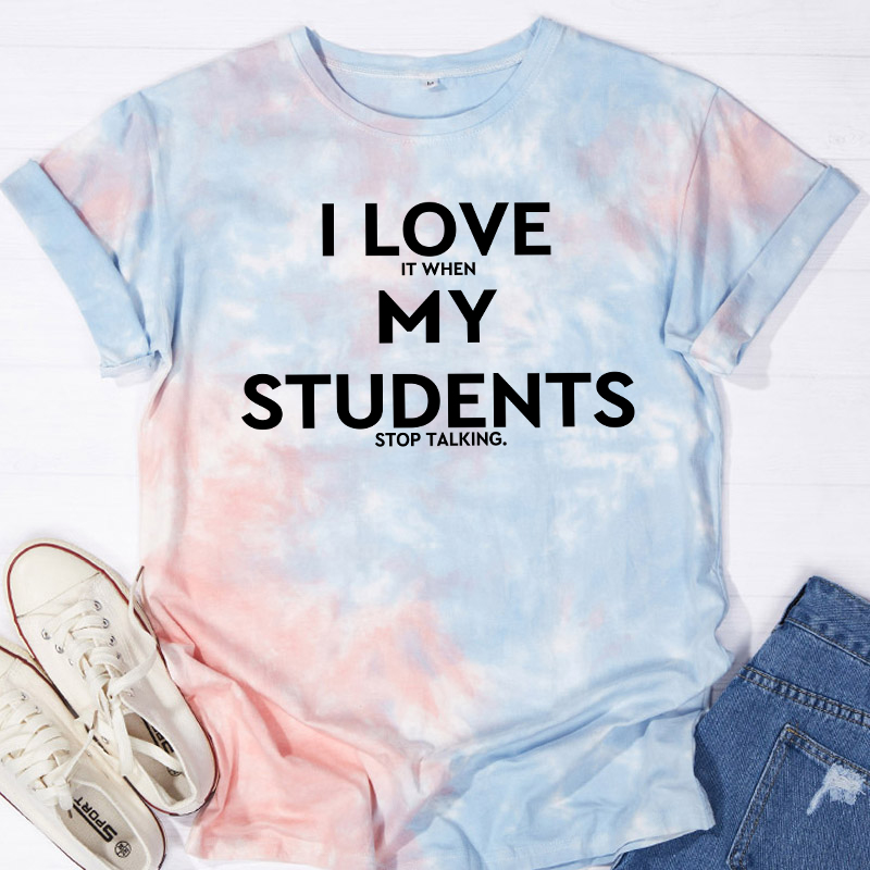I Love My Students Teacher Tie-dye T-Shirt