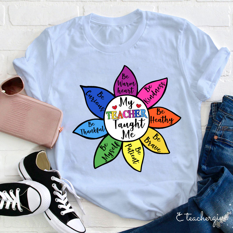 My Teacher Taught Me To Be Teacher T-Shirt