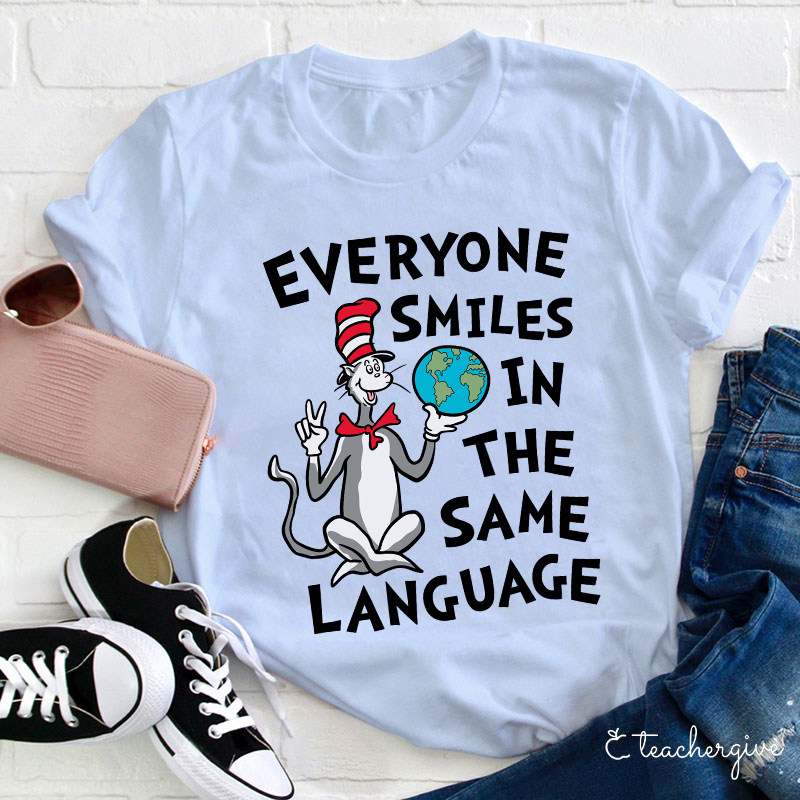 Everyone Smiles In The Same Language Teacher T-Shirt