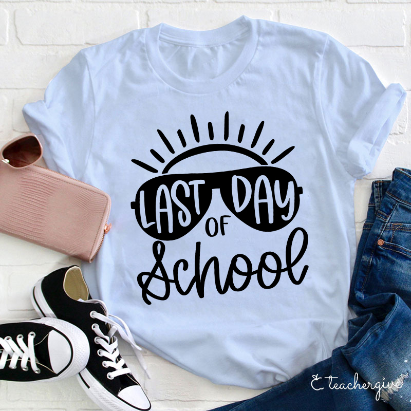 Last Day Of School Teacher T-Shirt