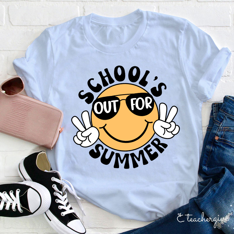 School's Out For Summer Teacher T-Shirt
