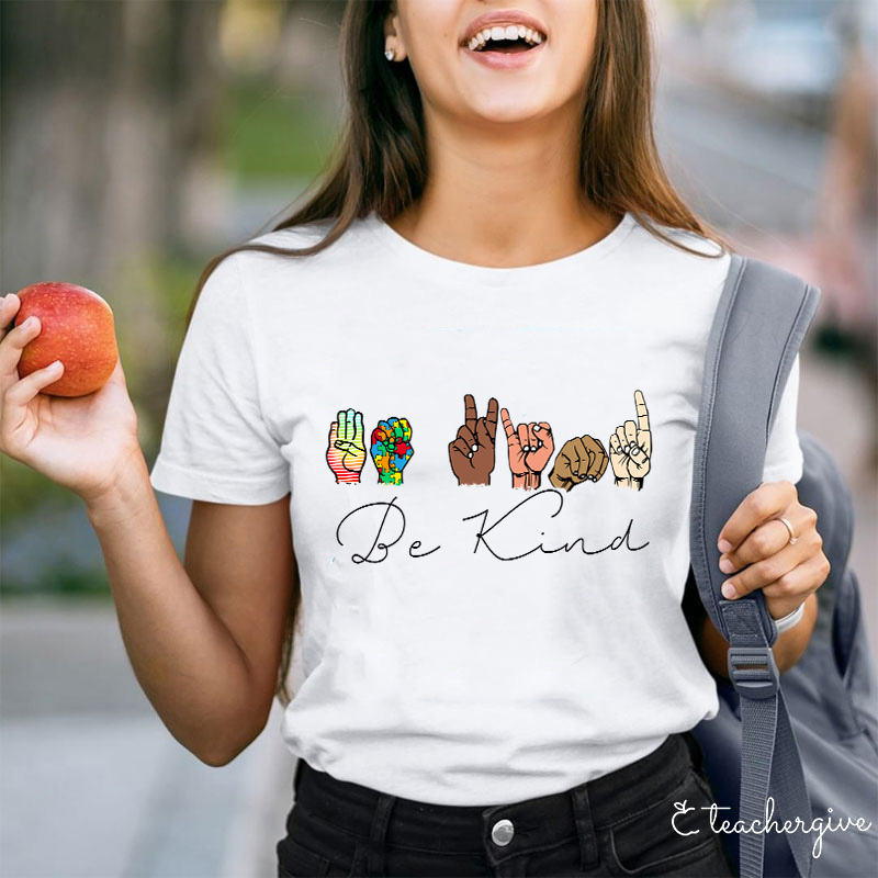 Sign Language Diversed Be Kind Teacher T-Shirt