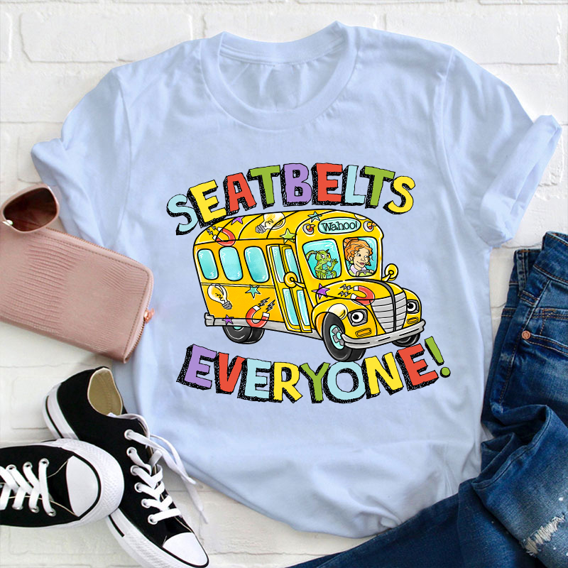 Seatbelts Everyone T-Shirt