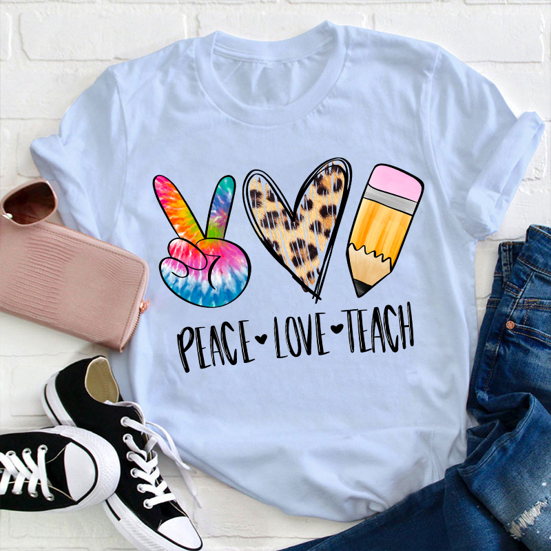 Peace Love Teach Teacher T-Shirt
