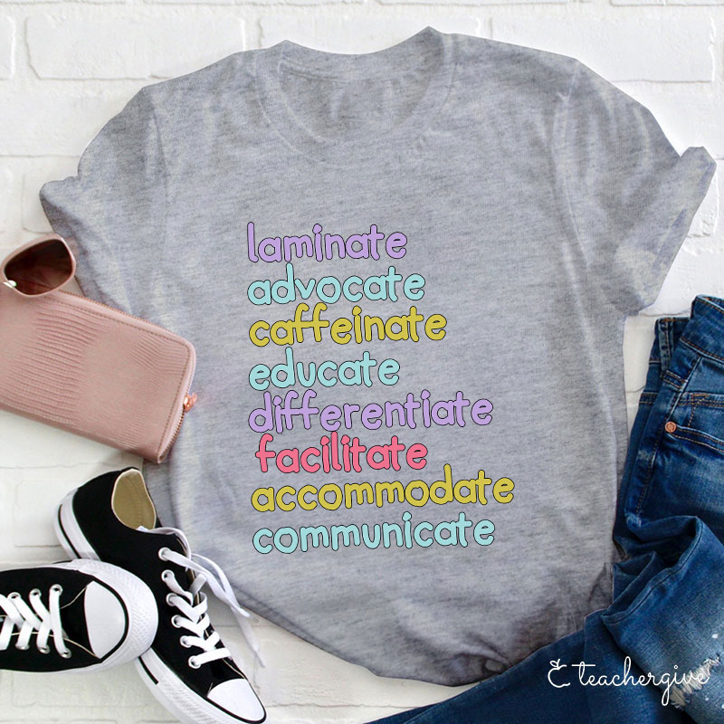 Laminate Advocate Caffeinate Educate Teacher T-Shirt