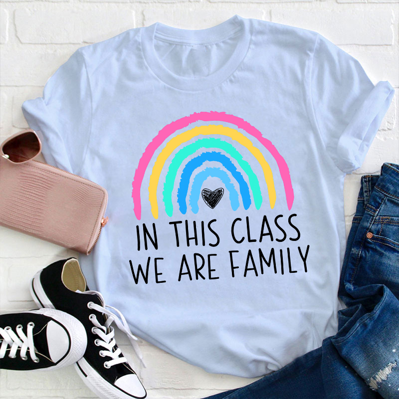In This Class We Are Family Teacher T-Shirt