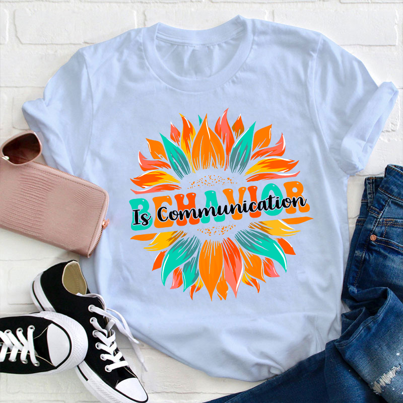 Behavior Is Communication Teacher T-Shirt