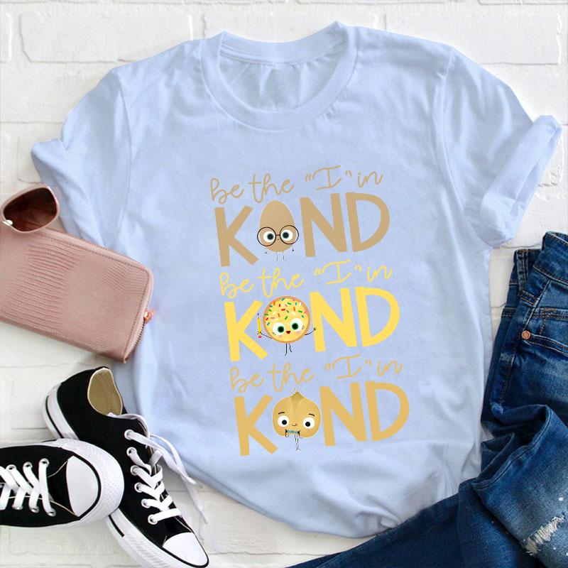 Be The Kind Teacher T-Shirt