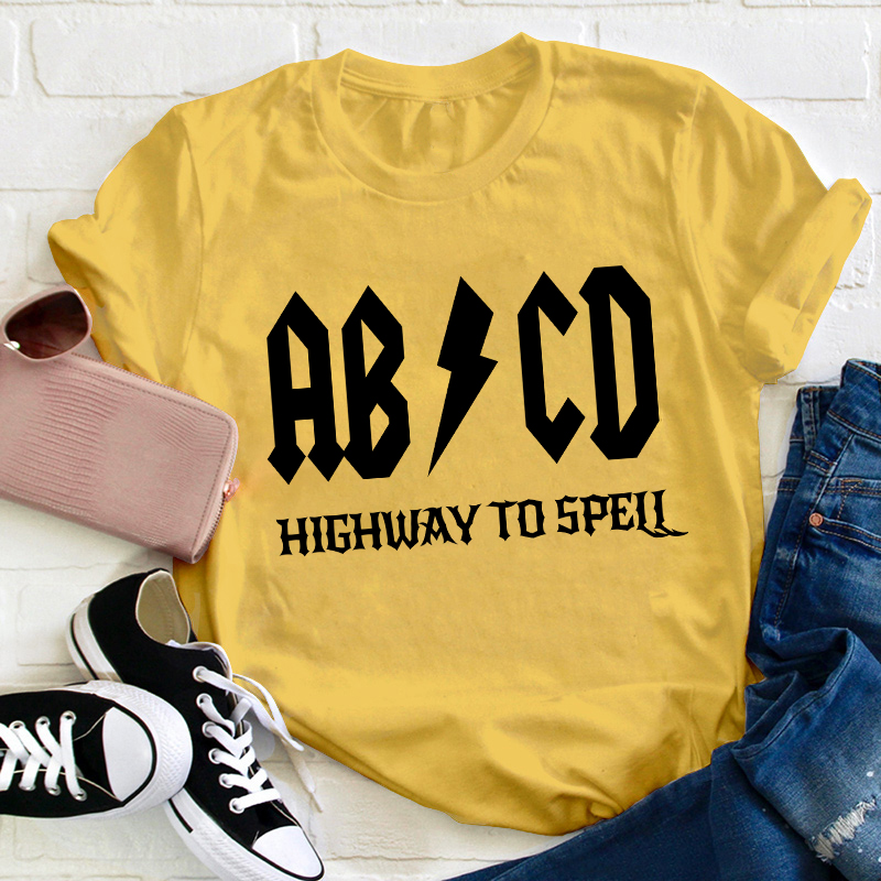 ABCD Highway To Spell Teacher T-Shirt