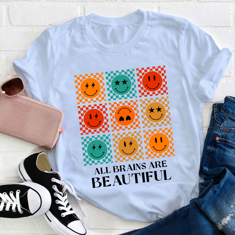 Smile All Brains Are Beautiful Teacher T-Shirt