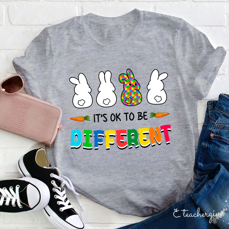It's Ok To Be Different Teacher T-Shirt