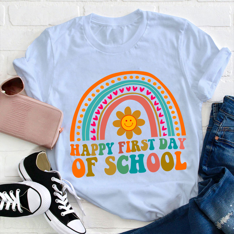 Happy First Day Of School Teacher T-Shirt