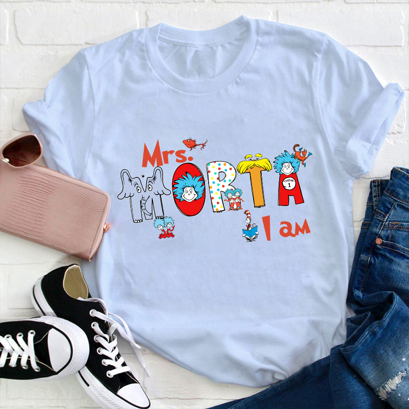 Personalized Name I Am Teacher T-Shirt