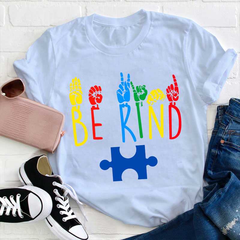 Be Kind Sign Language Autism Awareness Teacher T-Shirt