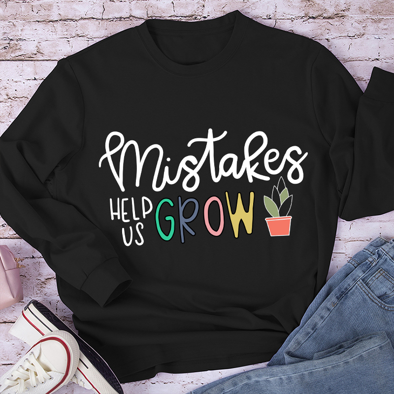 Mistakes Help Us Grow Long Sleeve T-Shirt