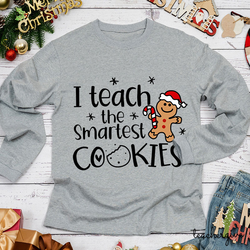 Christmas I Teach The Smartest Cookies Teacher Long Sleeve T-Shirt