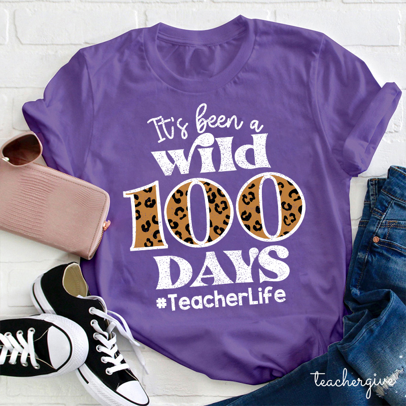It's Been A Wild 100 Days Teacher T-Shirt