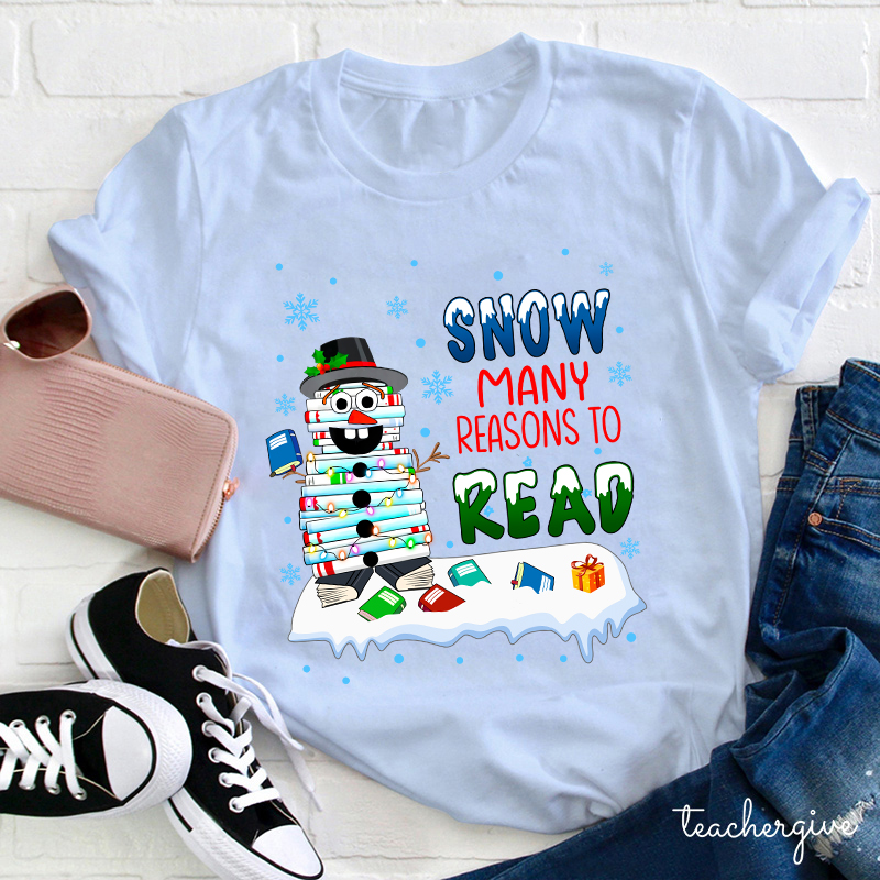 Snow Many Reasons To Read Teacher T-Shirt