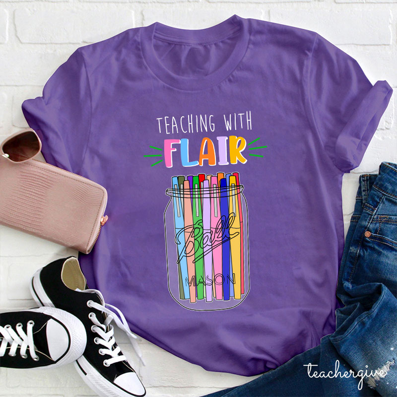 Teaching With Flair Teacher T-Shirt