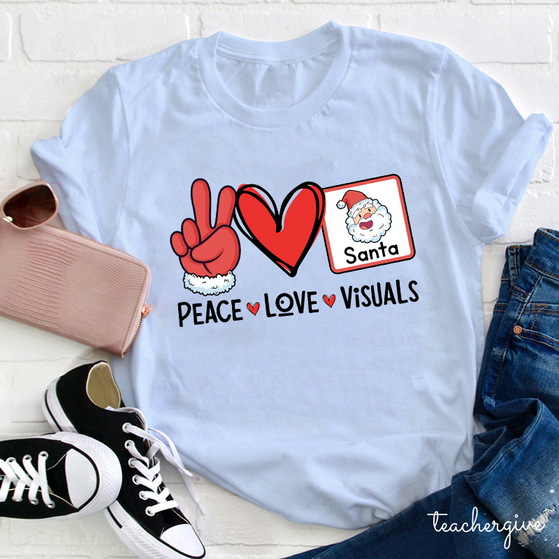 Peace Love And Visuals Teacher T-Shirt
