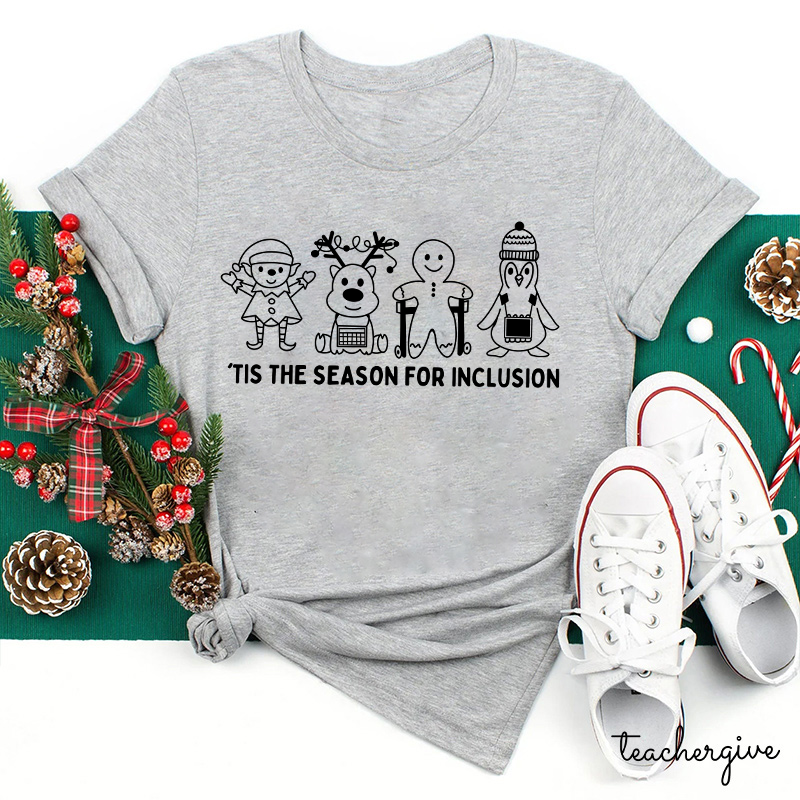 Tis The Season For Inclusion Teacher T-Shirt