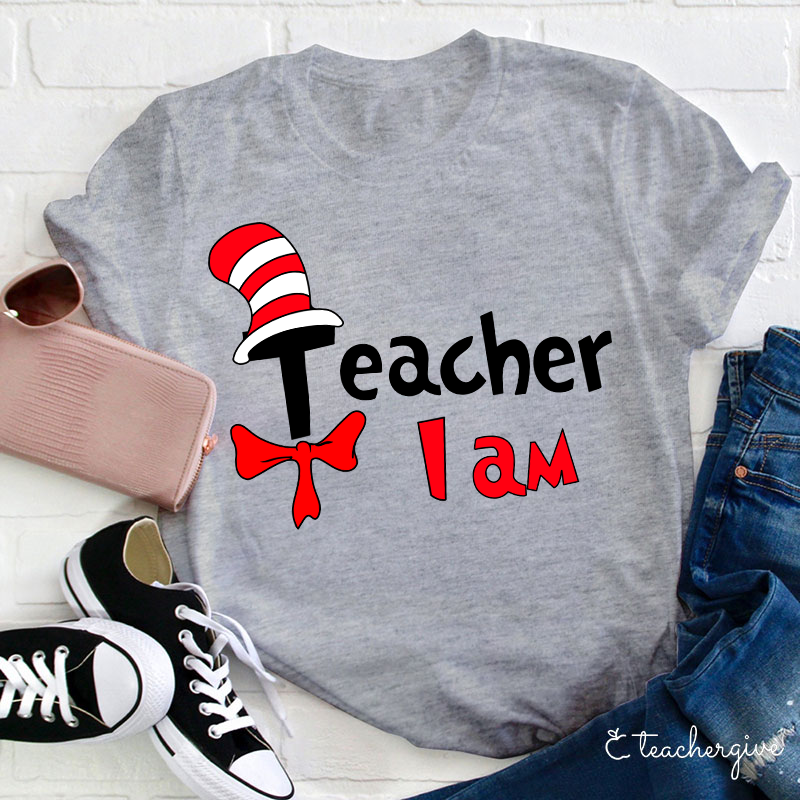 Teacher I Am Dr.Seuss T-Shirt