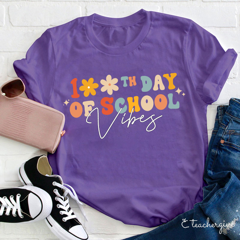 100th Day Of School Vibes Teacher T-Shirt